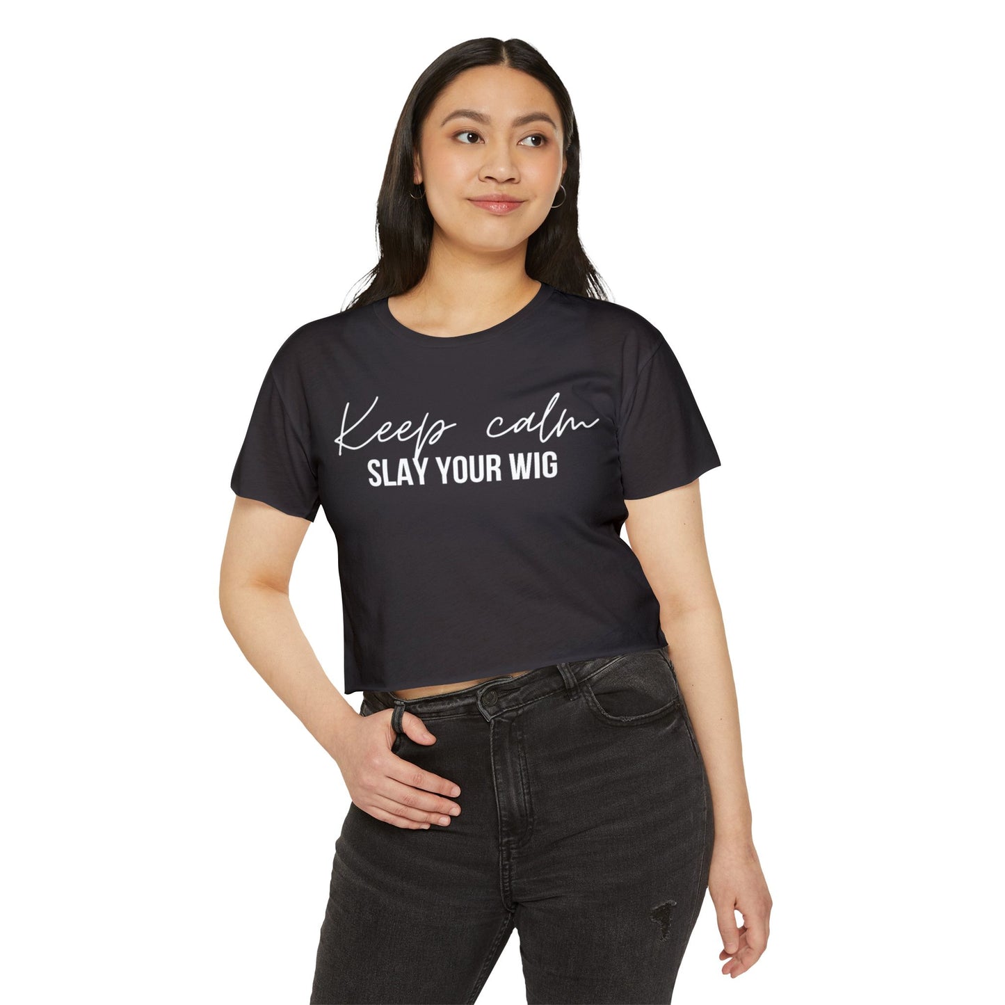 Keep Calm Slay Your Wig Crop Top