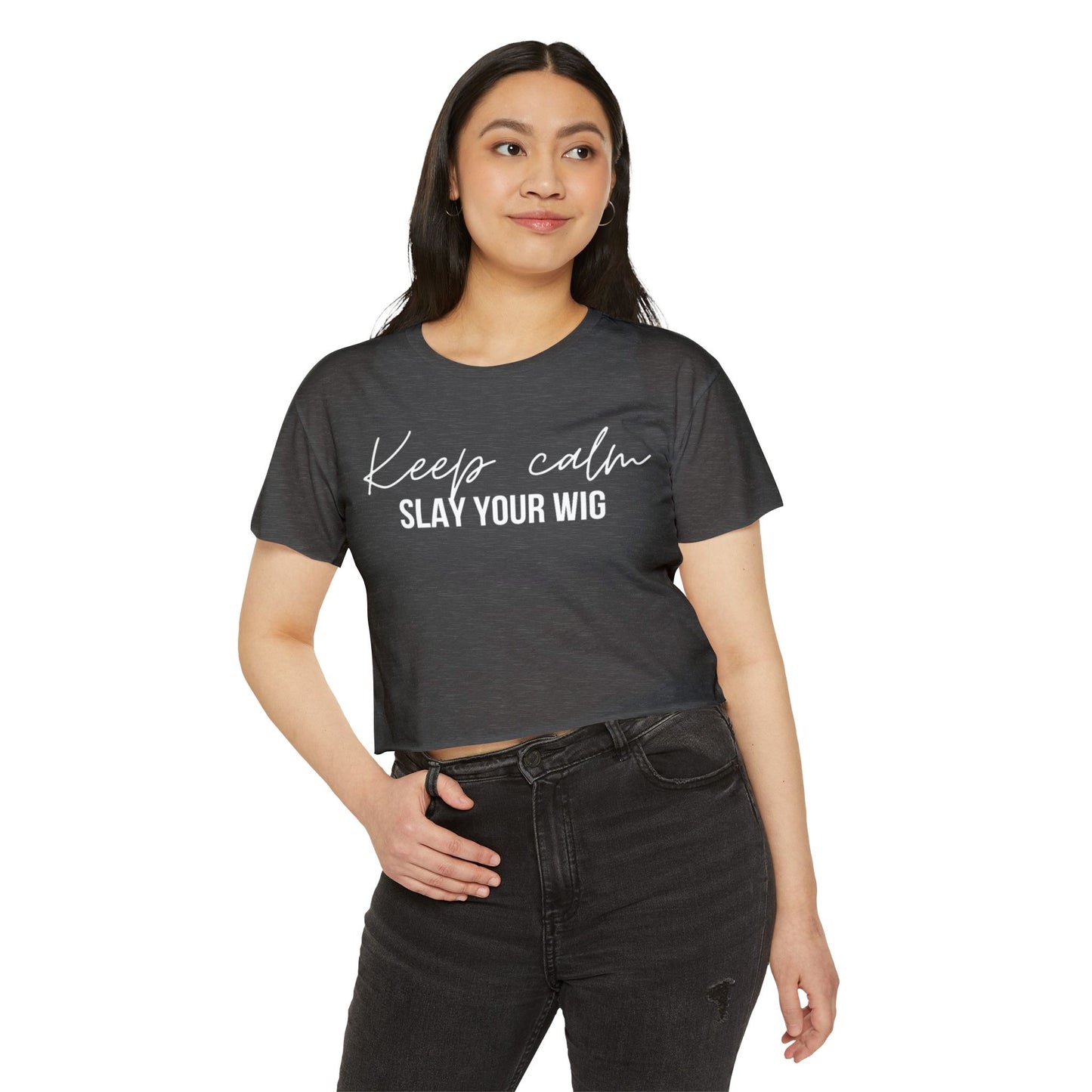 Keep Calm Slay Your Wig Crop Top