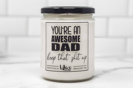 You're An Awesome Dad | Non-Toxic Soy Candle Small